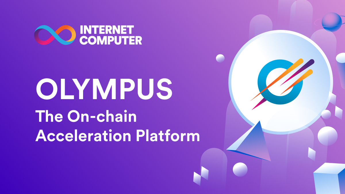 Olympus The Onchain Acceleration Platform Internet Computer Olympus The Onchain Acceleration Platform Internet Computer